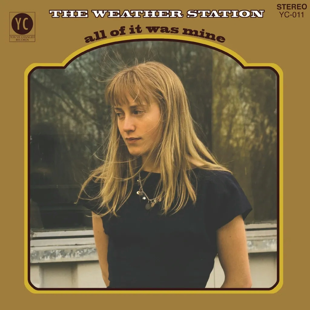 Album artwork for All Of It Was Mine by The Weather Station