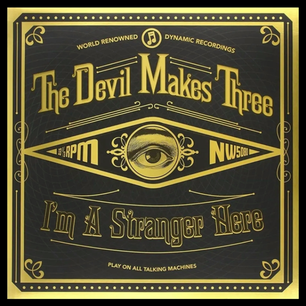 Album artwork for I'm A Stranger Here by The Devil Makes Three