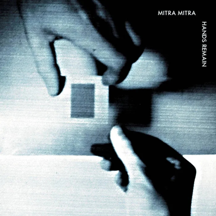 Album artwork for Hands Remain by Mitra Mitra