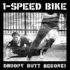 Album artwork for Droopy Butt Begone! by 1-Speed Bike