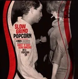 Album artwork for Slow Grind Popcorn by Various