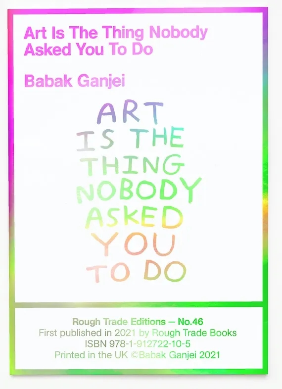Album artwork for Art Is The Thing Nobody Asked You To Do by Babak Ganjei