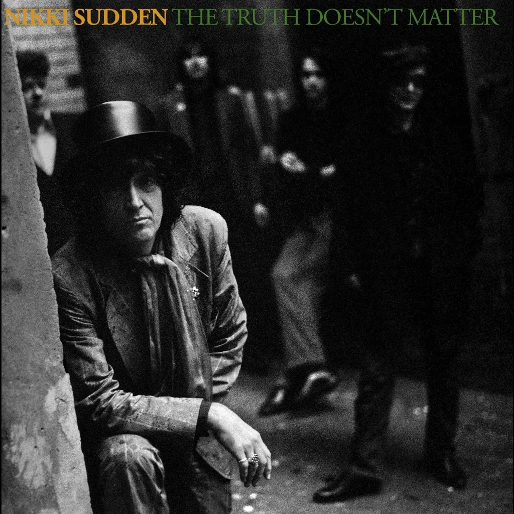 Album artwork for The Truth Doesn’t Matter (Remixed, Remastered, Reimagined) by Nikki Sudden