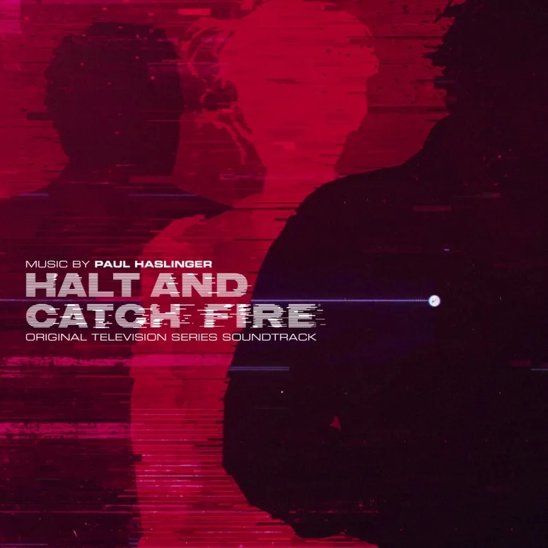 Album artwork for Halt and Catch Fire - Original Soundtrack by Paul Haslinger