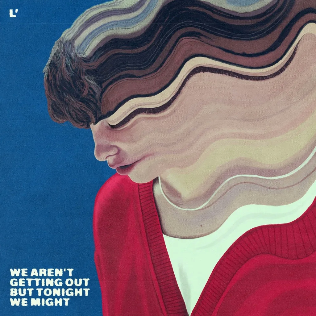 Album artwork for We Aren't Getting Out But Tonight We Might by L’Objectif 