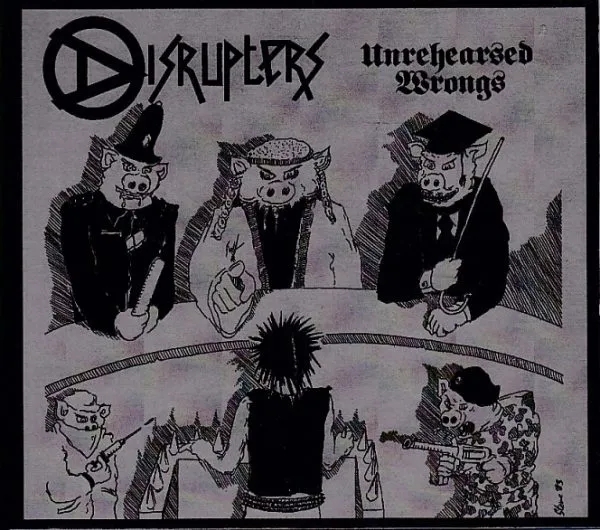 Album artwork for Unrehearsed Wrongs by The Disrupters