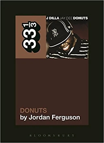 Album artwork for 33 1/3: J Dilla - Donuts by Jordan Ferguson