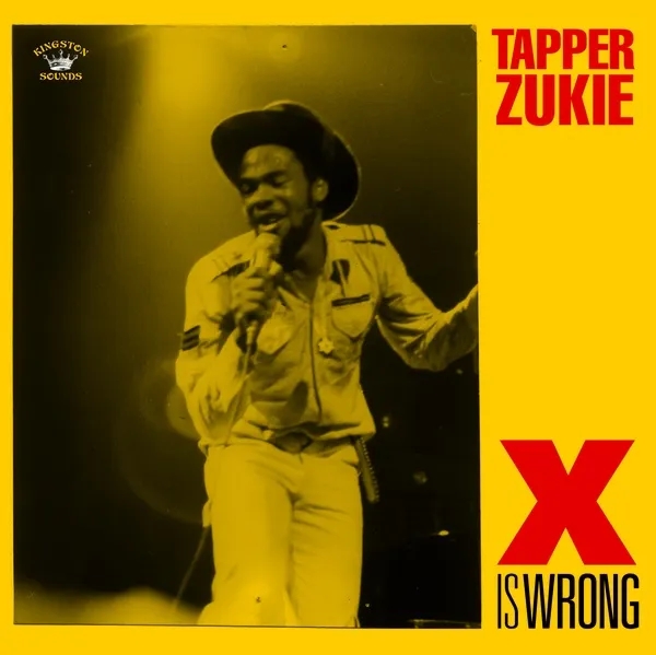 Album artwork for X Is Wrong by Tapper Zukie
