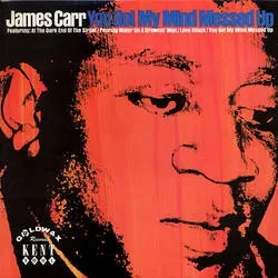 Album artwork for You Got My Mind Messed Up by James Carr