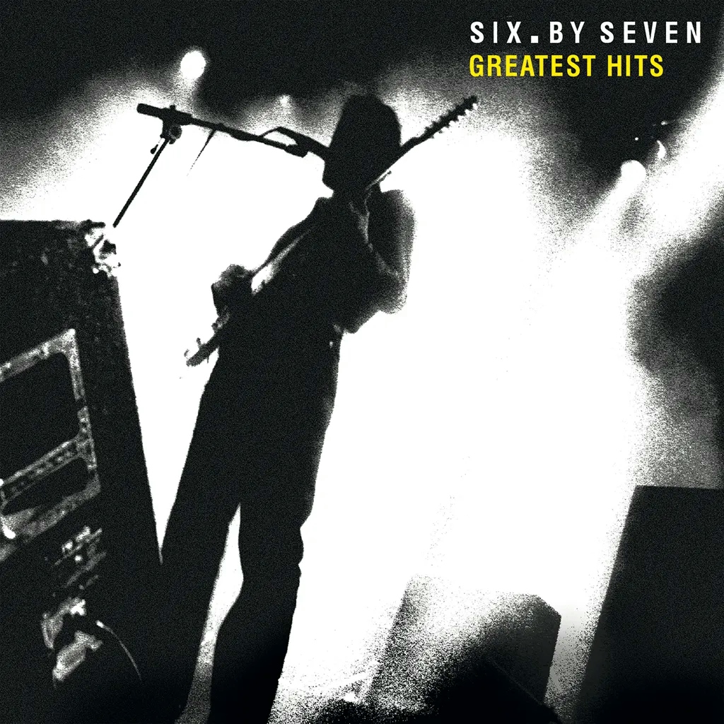Album artwork for Greatest Hits by Six by Seven