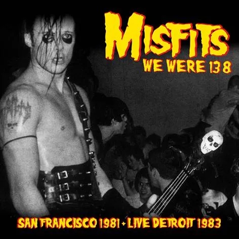 Album artwork for We Were 138: San Francisco 1981 and Live Detroit 1983 by Misfits