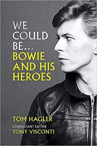Album artwork for We Could Be....Bowie And His Heroes by Tom Hagler