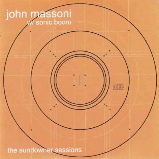 Album artwork for The Sundowner Sessions by John Massoni and Sonic Boom