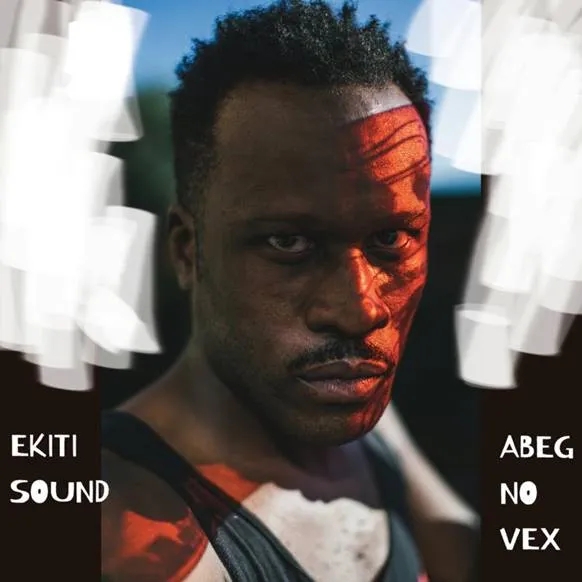 Album artwork for Abeg No Vex by Ekiti Sound 