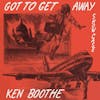 Album artwork for Got To Get Away by Ken Boothe