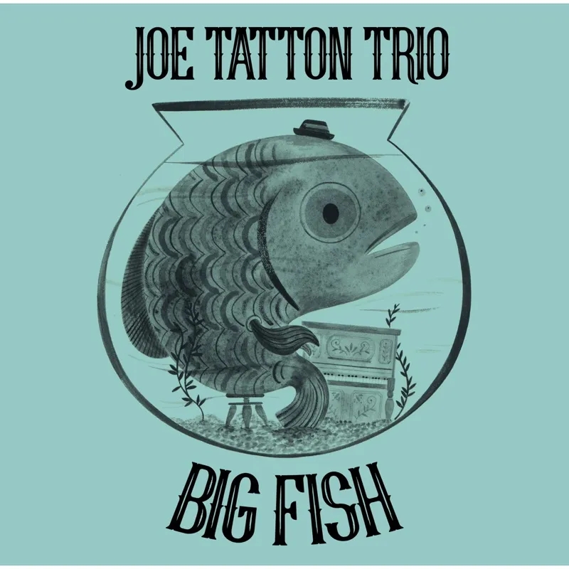 Album artwork for Big Fish by Joe Tatton Trio
