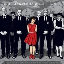 Album artwork for Brilliant! Tragic! by Art Brut