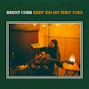 Album artwork for Keep 'Em On They Toes by Brent Cobb
