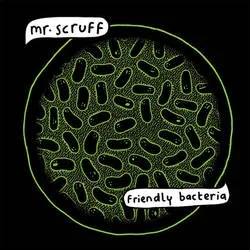 Album artwork for Friendly Bacteria by Mr Scruff