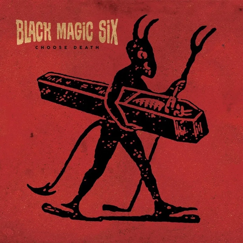 Album artwork for Choose Death by Black Magic Six