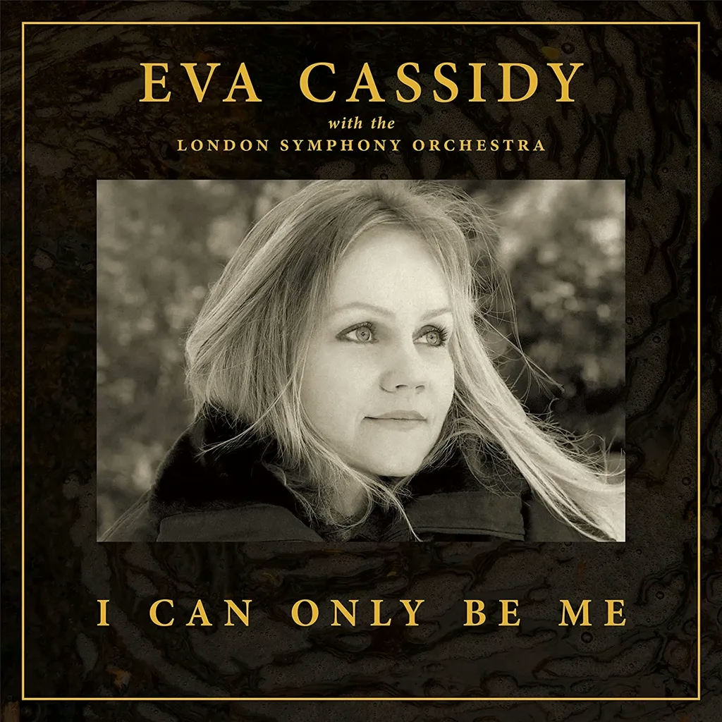 Album artwork for I Can Only Be Me by Eva Cassidy with the London Symphony Orchestra
