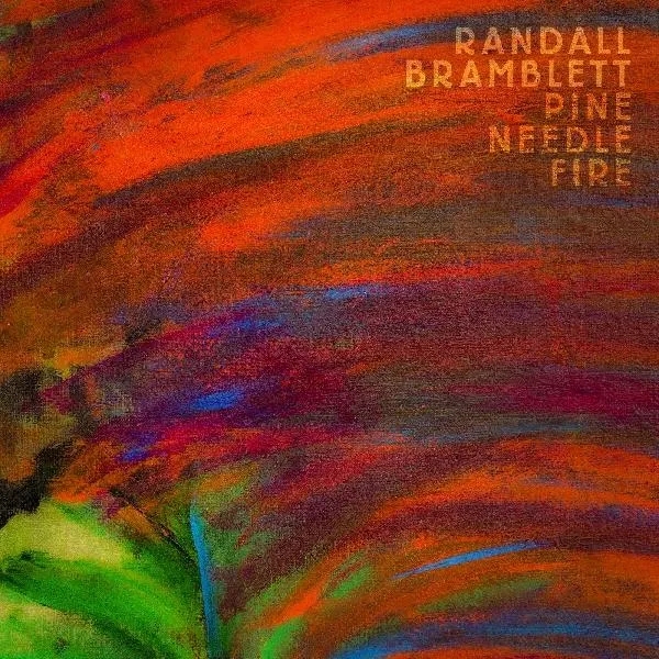 Album artwork for Pine Needle Fire by Randall Bramblett