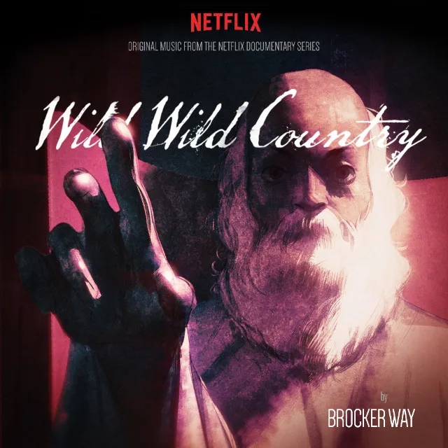 Album artwork for Wild Wild Country - Original Music From The Netflix Documentary Series by Brocker Way