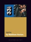 Album artwork for George Michael's Faith 33 1/3 by Matthew Horton