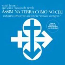 Album artwork for Assim Na Terra Como No Ceu Incluindo Tres Temas Da Novela Irmaos Coragem by Walter Branco