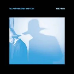 Album artwork for Only Run by Clap Your Hands Say Yeah
