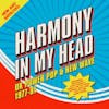 Album artwork for Harmony in my Head - UK Power Pop and New Wave 1977 -81 by Various