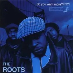 Album artwork for Do You Want More?!!!??! by The Roots