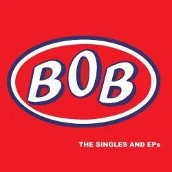 Album artwork for Singles and EPs by Bob