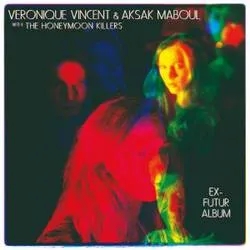 Album artwork for Ex Futur Album by Veronique Vincent, Aksak Maboul and Honeymoon Killers
