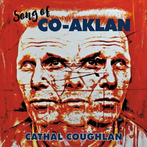 Album artwork for Song Of Co-Aklan by Cathal Coughlan 