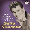 Album artwork for Gene Vincent: We Sure Miss You by Gene Vincent