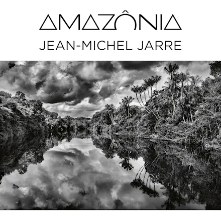 Album artwork for Amazonia by Jean Michel Jarre