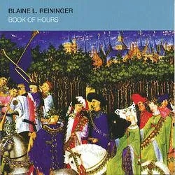 Album artwork for Book Of Hours / Bis by Blaine L Reininger