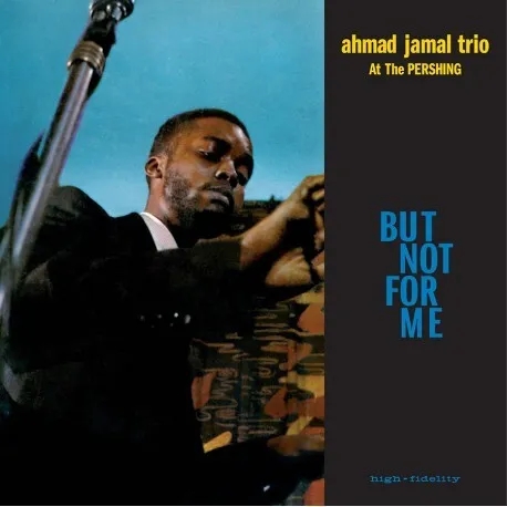 Album artwork for But Not For Me - Live At The Pershing Lounge 1958 by Ahmad Jamal