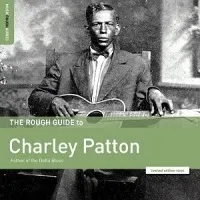 Album artwork for The Rough Guide To Charley Patton by Charley Patton