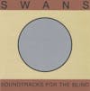 Album artwork for Soundtracks for the Blind by Swans