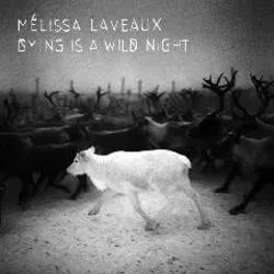 Album artwork for Dying Is A Wild Night by Melissa Laveaux