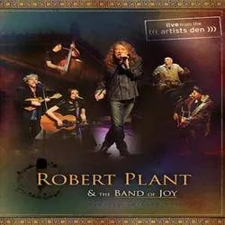 Album artwork for Robert Plant and The Band Of Joy - Live From The Artists Den by Robert Plant