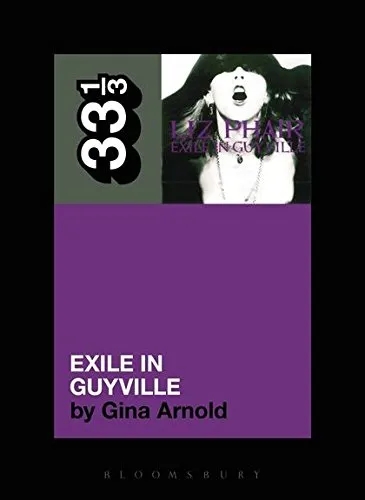 Album artwork for Liz Phair's Exile In Guyville 33 1/3 by Gina Arnold