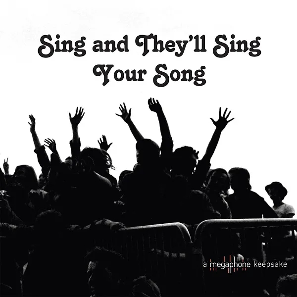 Album artwork for Sing And They'll Sing Your Song by Various