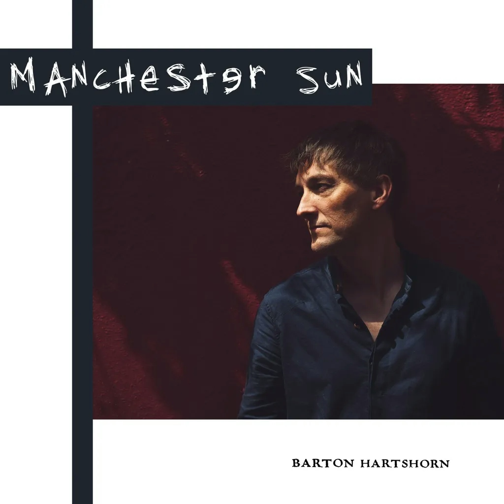 Album artwork for Manchester Sun by Barton Hartshorn