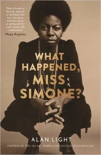 Album artwork for What Happened, Miss Simone? by Alan Light