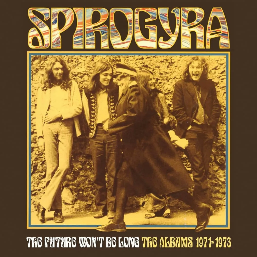 Album artwork for The Future Won’t Be Long – The Albums 1971-1973 by Spirogyra