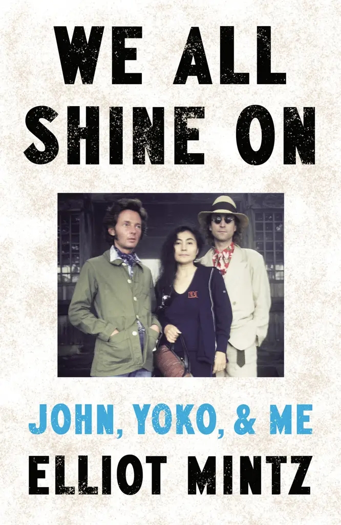 Album artwork for We All Shine On: John, Yoko and Me by Elliot Mintz