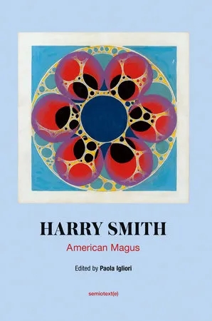 Album artwork for Harry Smith: American Magus (Revised And Expanded Edition) by Paola Igliori